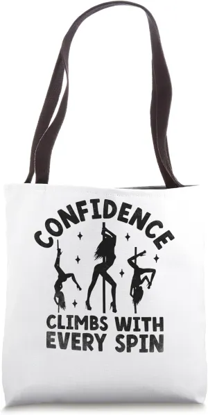 Confidence Climbs With Every Spin Poledance Pole Dancing Tote Bag