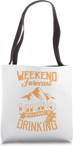 Funny Hiking Hikers Weekend Forecast Drinking Wanderer Tote Bag
