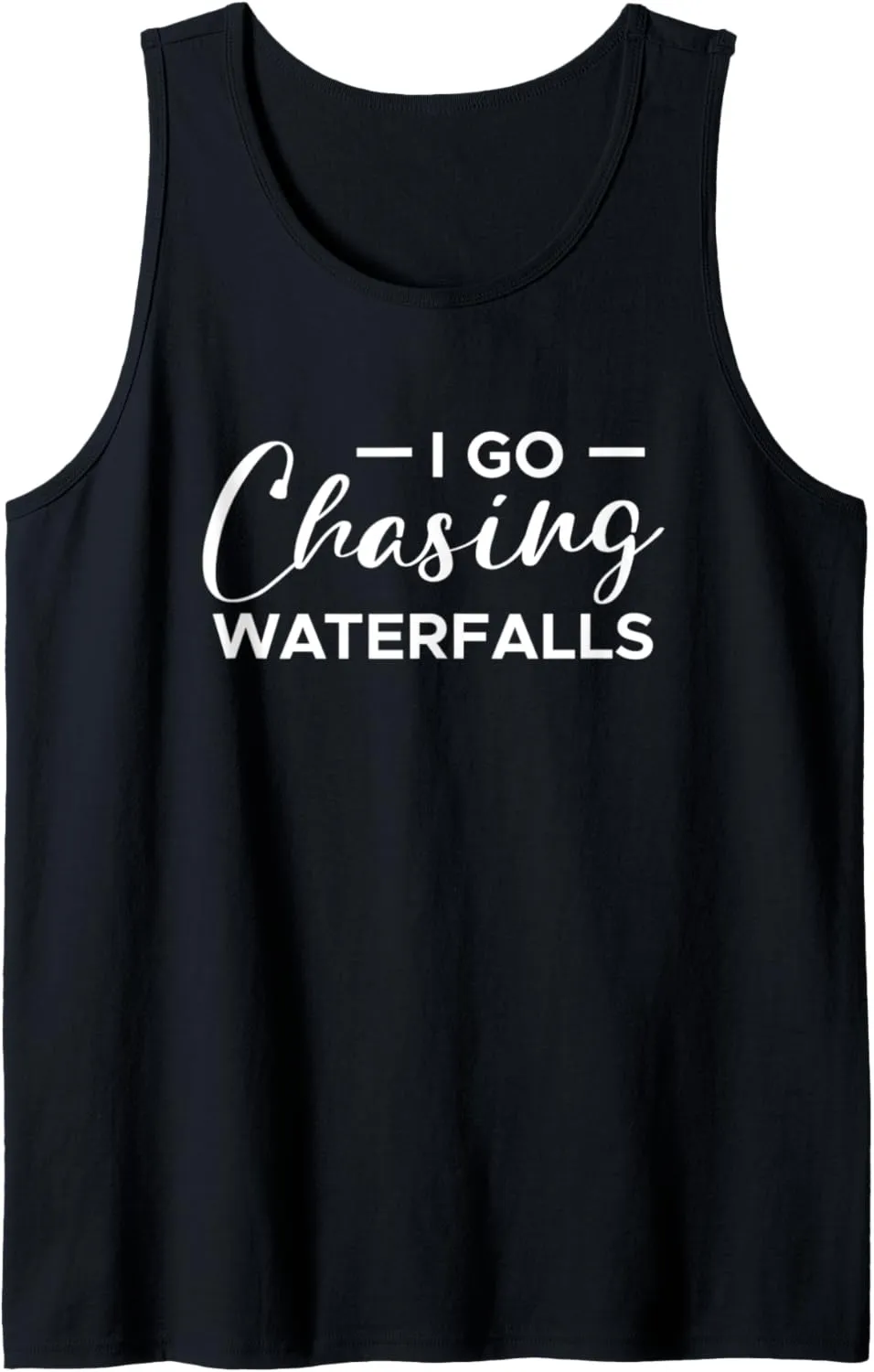I Go Chasing Waterfalls Water Hiking Hiker Nature Trekking Tank Top