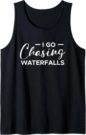 I Go Chasing Waterfalls Water Hiking Hiker Nature Trekking Tank Top