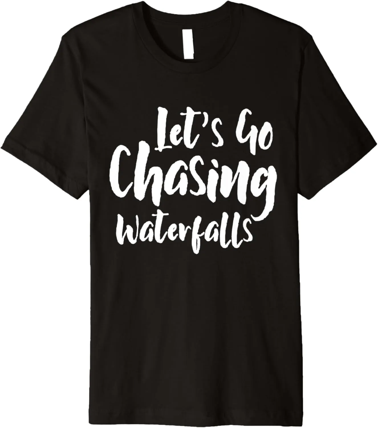 Lets Go Chasing Waterfalls Water Hiking Hike Trekking Hiker Premium T-Shirt