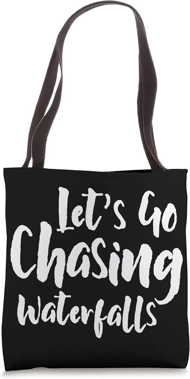 Lets Go Chasing Waterfalls Water Hiking Hike Trekking Hiker Tote Bag