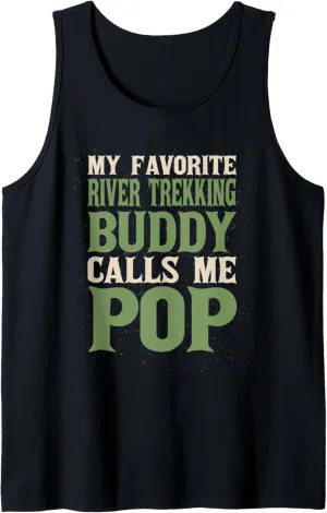 My Favorite Buddy River Trekking Dad River Climbing Daddy Tank Top