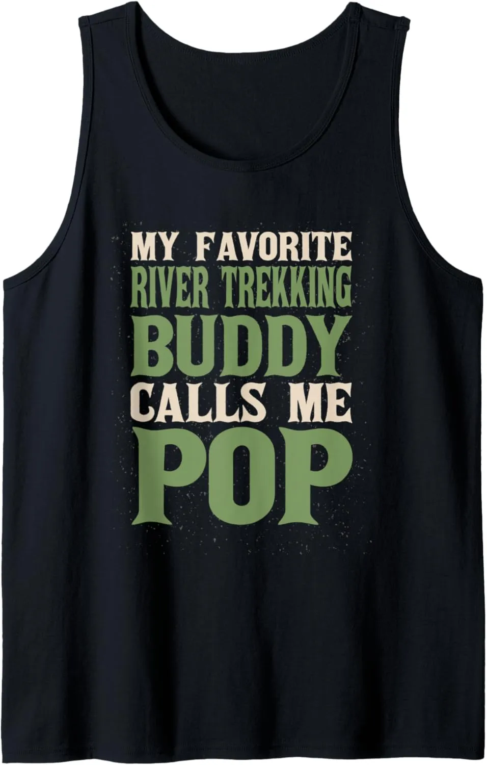 My Favorite Buddy River Trekking Dad River Climbing Daddy Tank Top