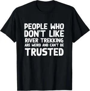 People Who Don't Like River Trekking Funny River Climbing T-Shirt