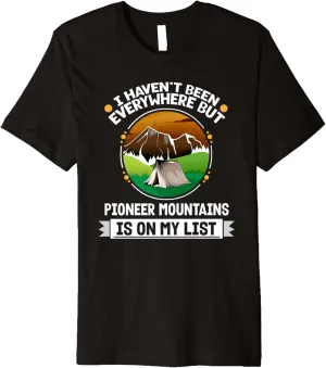 Pioneer Mountains Is On My List Hiking Camping Hiker Camper Premium T-Shirt