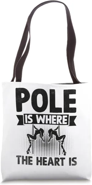 Pole Is Where The Heart Is Poledance Dancer Pole Dancing Tote Bag