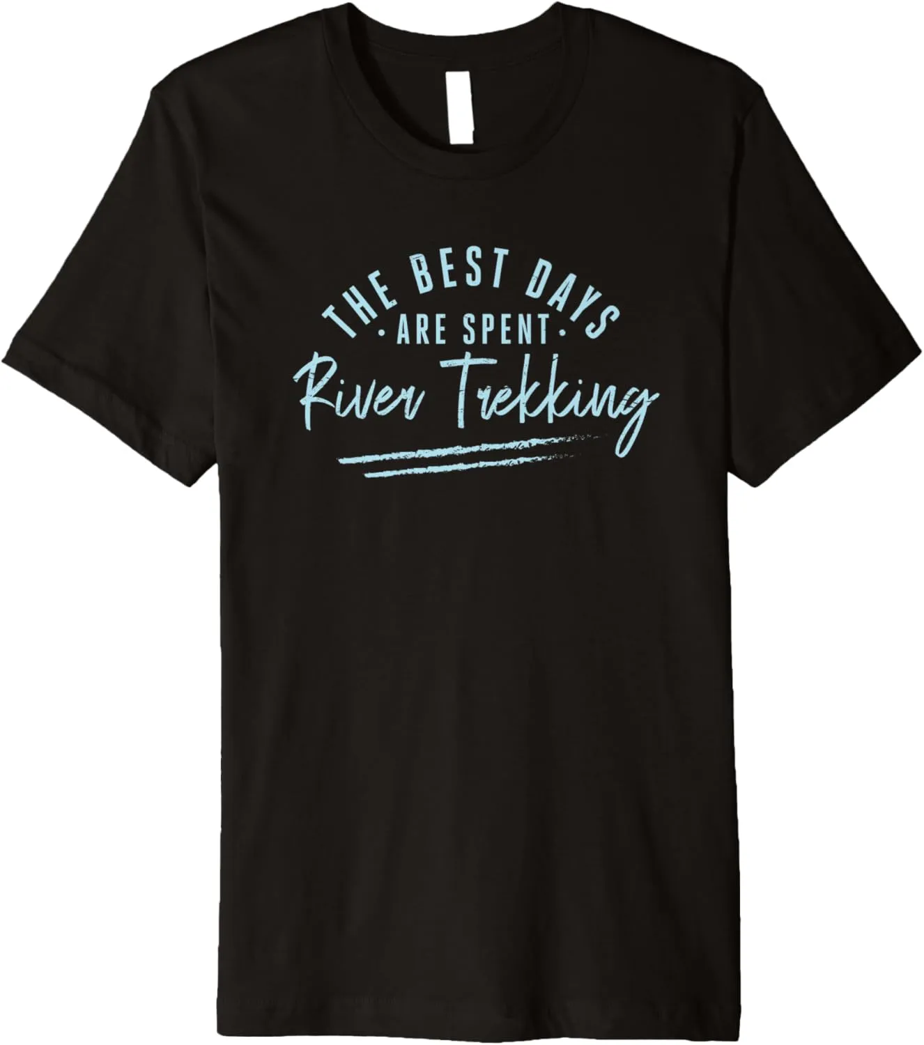 The Best Days Are Spent River Trekking Sayings Premium T-Shirt