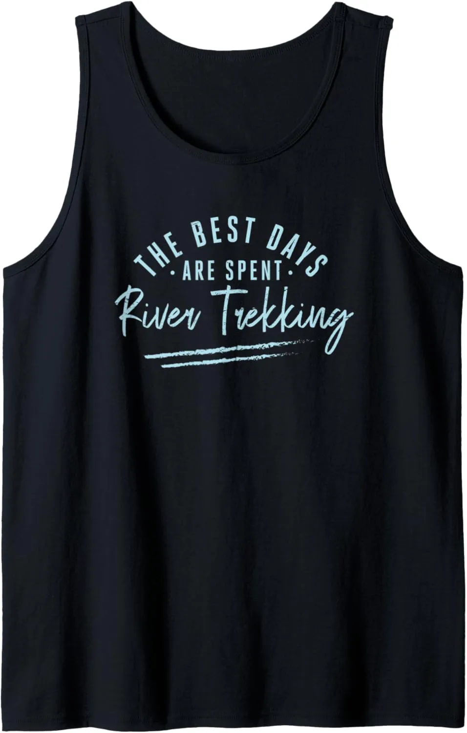 The Best Days Are Spent River Trekking Sayings Tank Top
