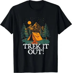 Trek it Out! Hiking Mountain Hiker Summit Camping Vacation T-Shirt