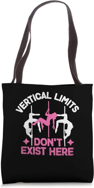 Vertical Limits Don't Exist Here Poledance Dancer Pole Tote Bag